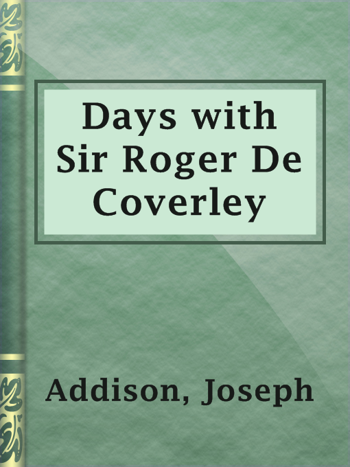Title details for Days with Sir Roger De Coverley by Joseph Addison - Available